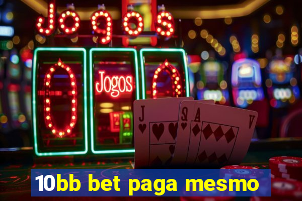 10bb bet paga mesmo