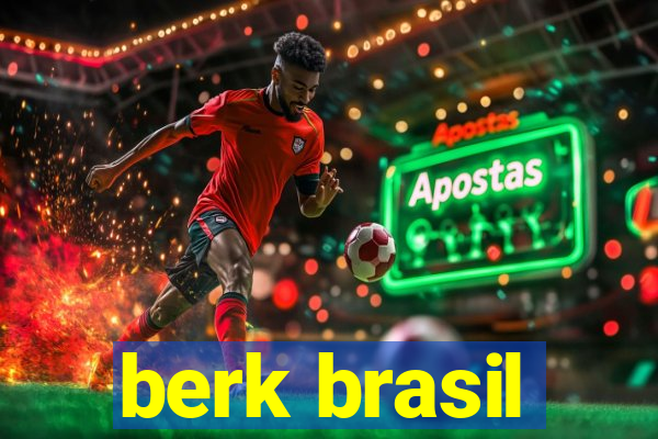 berk brasil