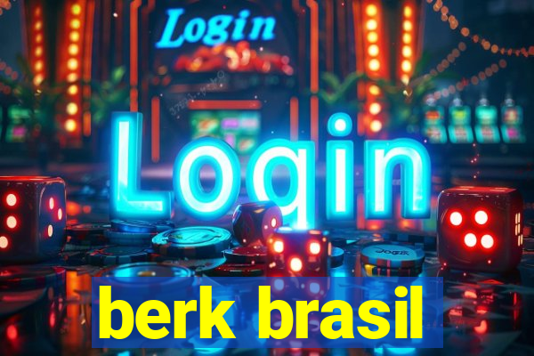 berk brasil