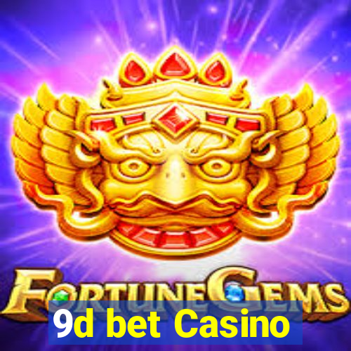 9d bet Casino