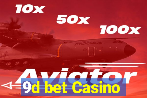 9d bet Casino