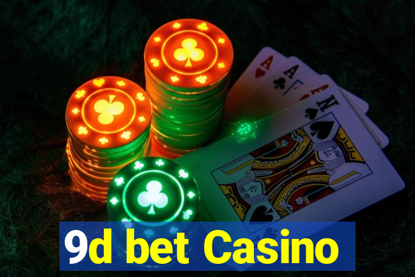 9d bet Casino