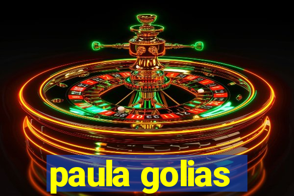 paula golias