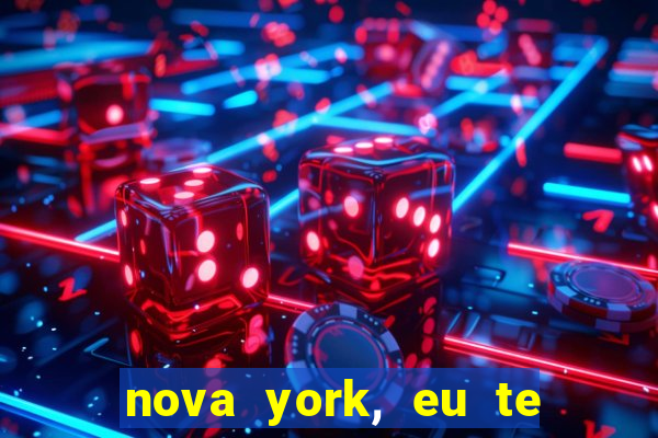 nova york, eu te amo filme completo dublado