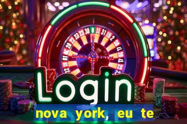 nova york, eu te amo filme completo dublado