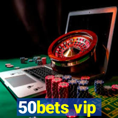 50bets vip