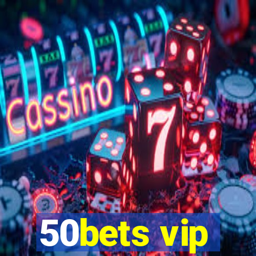 50bets vip