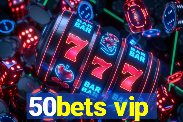 50bets vip