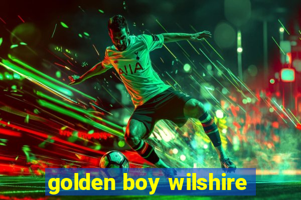 golden boy wilshire