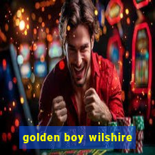 golden boy wilshire