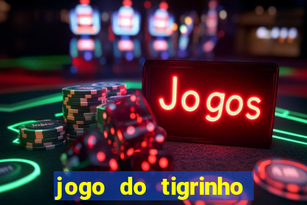 jogo do tigrinho deposito 1 real