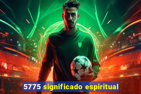 5775 significado espiritual