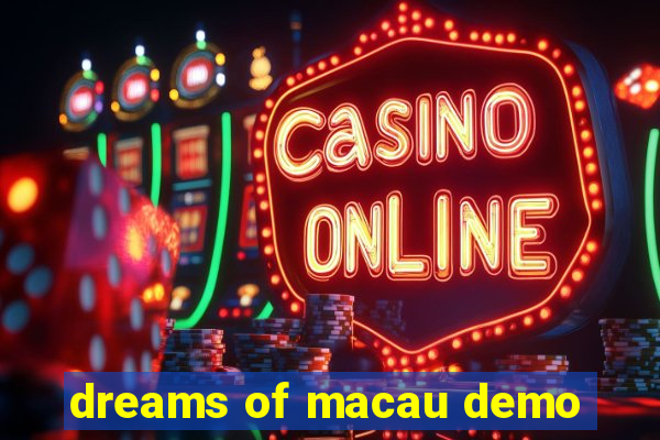 dreams of macau demo