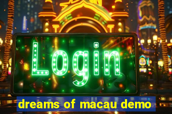 dreams of macau demo