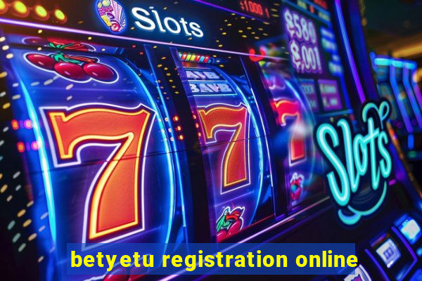 betyetu registration online