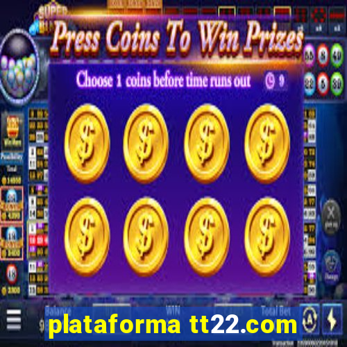 plataforma tt22.com