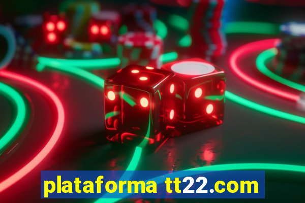 plataforma tt22.com