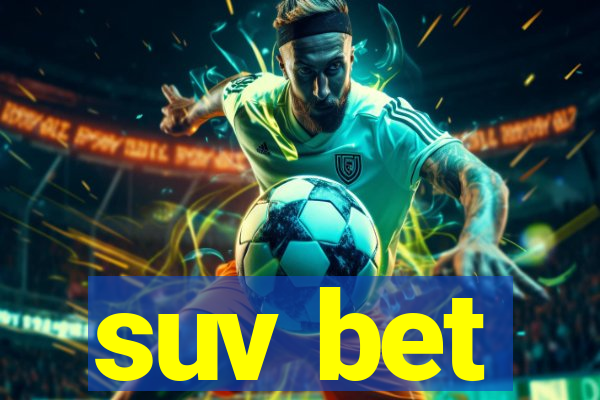 suv bet