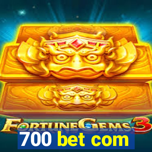 700 bet com