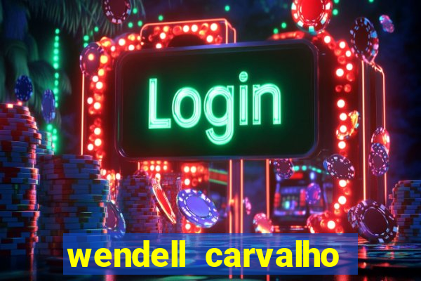 wendell carvalho reclame aqui