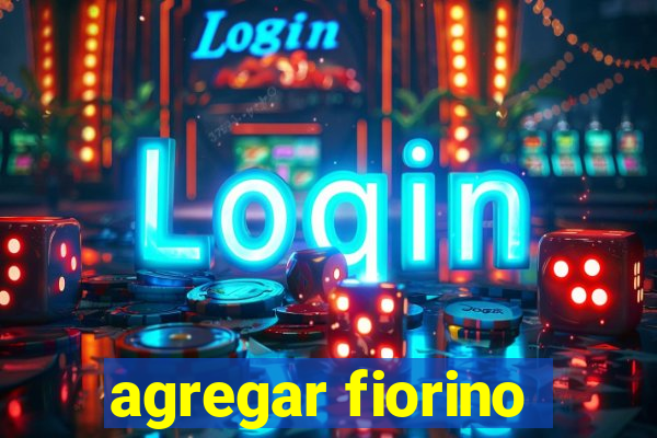 agregar fiorino