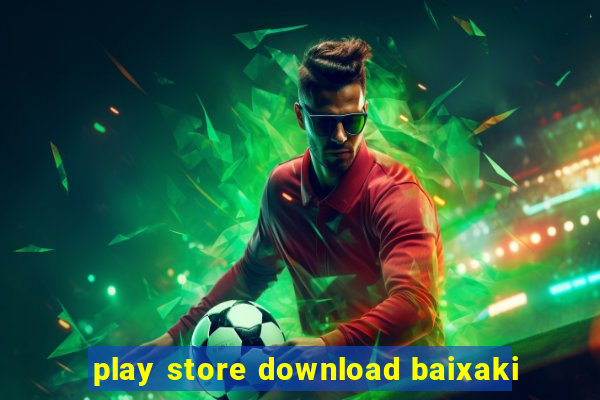 play store download baixaki