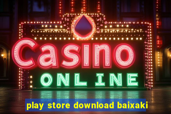 play store download baixaki