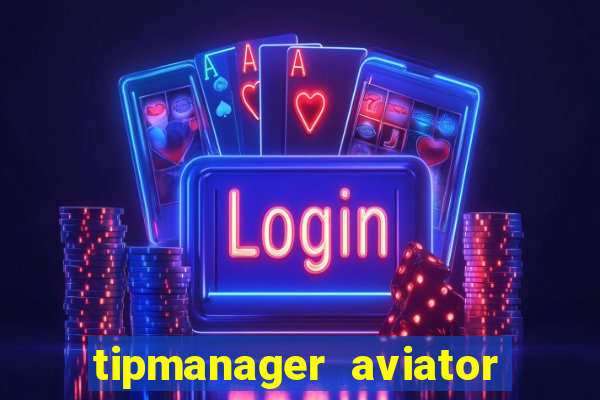 tipmanager aviator aposta ganha