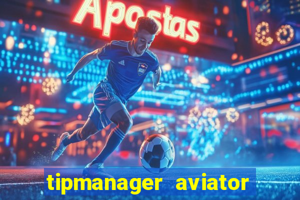 tipmanager aviator aposta ganha