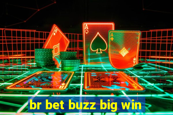 br bet buzz big win