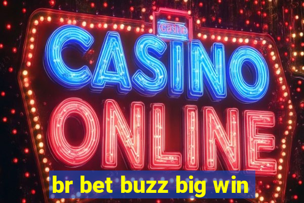 br bet buzz big win