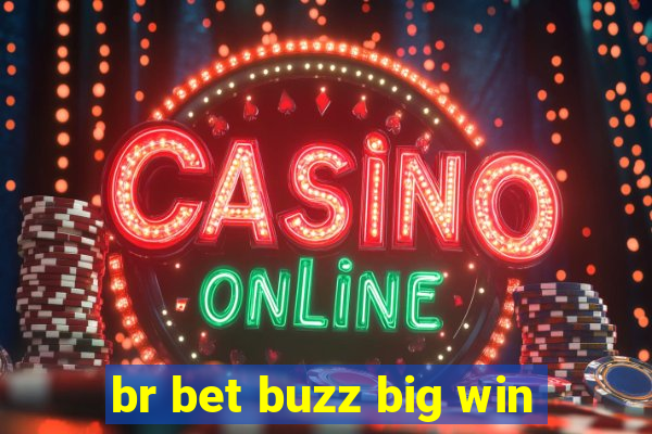 br bet buzz big win