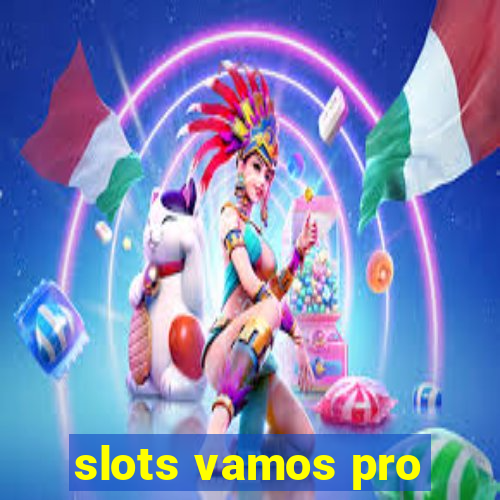 slots vamos pro