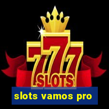 slots vamos pro