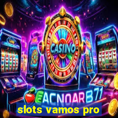 slots vamos pro