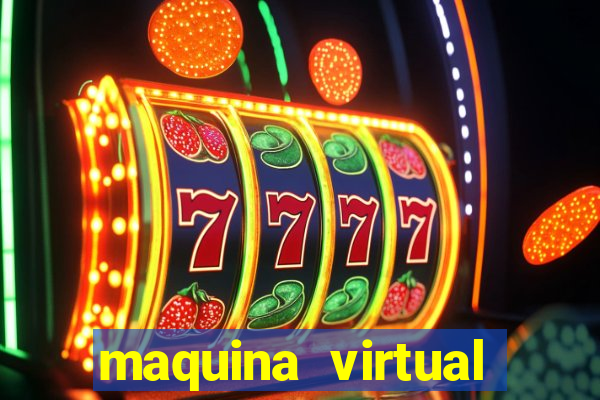 maquina virtual para jogar