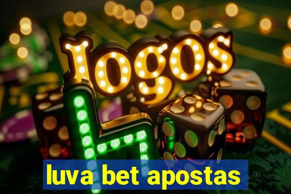 luva bet apostas