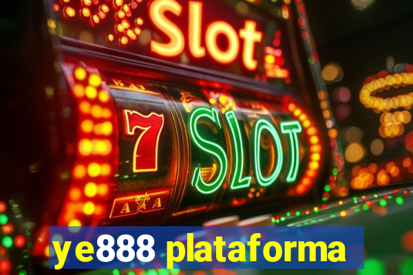 ye888 plataforma