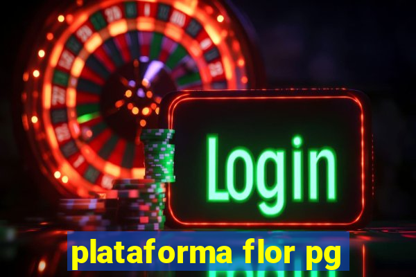 plataforma flor pg