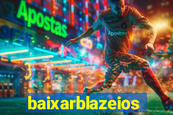 baixarblazeios