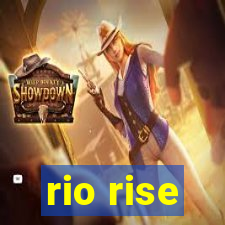 rio rise