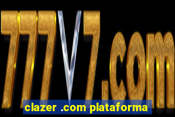 clazer .com plataforma