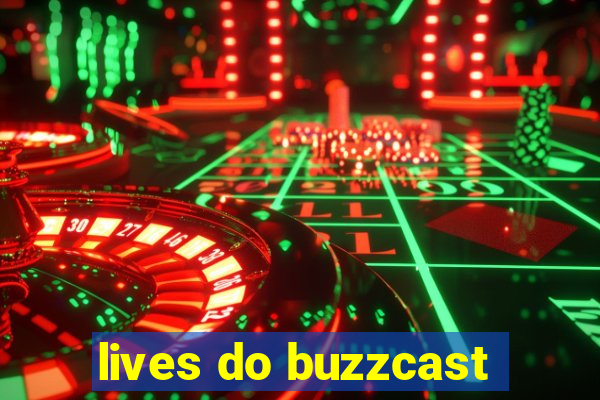 lives do buzzcast