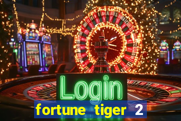 fortune tiger 2 revenge plataforma