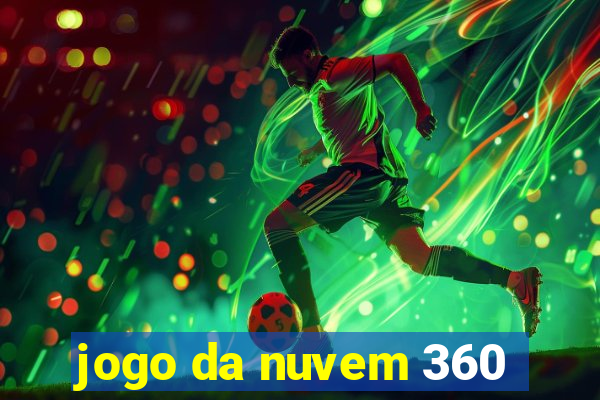 jogo da nuvem 360