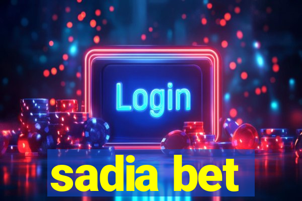 sadia bet