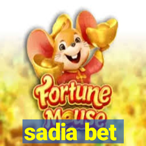 sadia bet