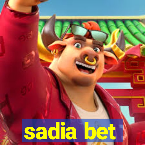 sadia bet