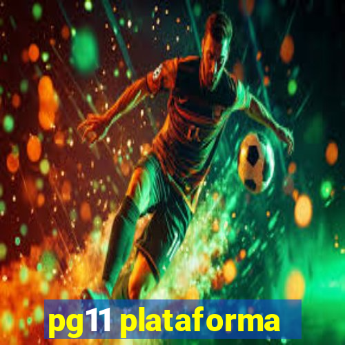 pg11 plataforma