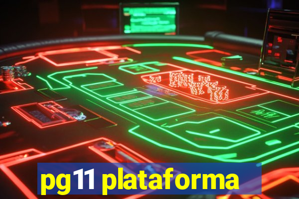 pg11 plataforma